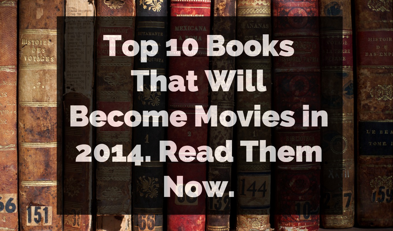 top-10-books-that-will-become-movies-in-2014-read-them-now